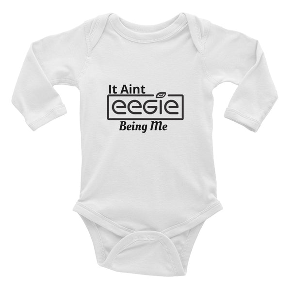 It Aint EEGIE Inf Being Me  Infant Long Sleeve Bodysuit - eegie